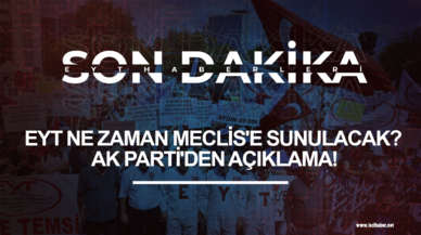 EYT'de son dakika gelişmesi... AK Parti'den açıklama