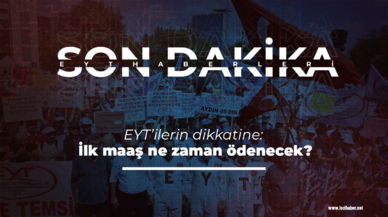 EYT'lilerin dikkatine: İlk maaş ne zaman ödenecek?