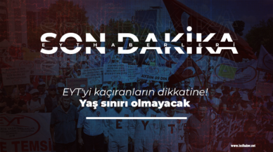 EYT'yi kaçıranların dikkatine! Yaş sınırı olmayacak