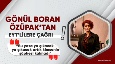 Gönül Boran Özüpak'tan EYT'lilere önemli çağrı