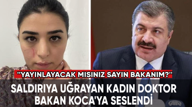 Hastanede saldırıya uğrayan doktor Bakan Koca'ya seslendi: Yayınlayacak mısınız sayın bakanım?