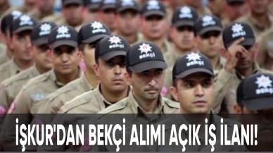 İŞKUR'dan bekçi alımı açık iş ilanı!