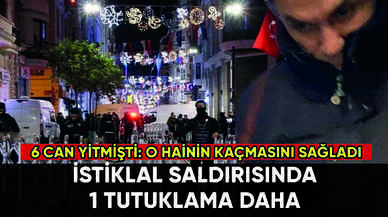 İstiklal saldırısında 1 tutuklama daha: O haini kaçırdığı ortaya çıktı