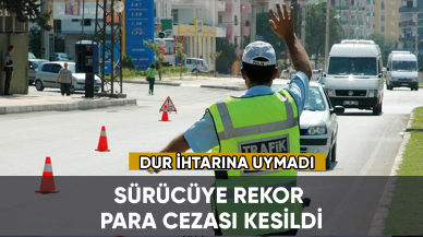 Konya'da "dur" ihtarına uymadı, sürücüye rekor para cezası kesildi