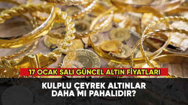 Kulplu çeyrek altınlar daha mı pahalı? 17 Ocak Salı güncel altın fiyatları