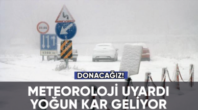 Meteoroloji'den yoğun kar uyarısı