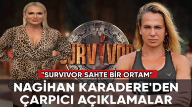 Nagihan Karadere'den çarpıcı açıklamalar: "Survivor sahte bir ortam"