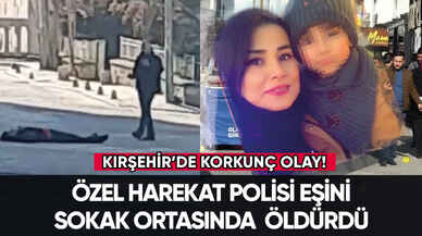 Özel harekat polisi eşini sokak ortasında öldürdü