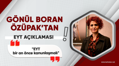 Özüpak'tan EYT açıklama! "EYT bir an önce kanunlaşmalı"