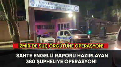 Sahte engelli raporu hazırlayan suç örgütüne operasyon!