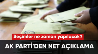 Seçimler ne zaman yapılacak? AK Parti'den net açıklama