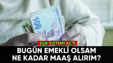 SGK erişime açtı: Bugün emekli olsam ne kadar maaş alırım?