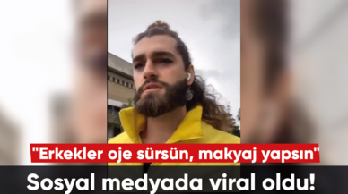 Sosyal medyada viral oldu! "Erkekler oje sürsün, makyaj yapsın"