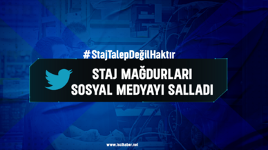 Staj mağdurları sosyal medyayı salladı: "#StajTalepDeğilHaktır"