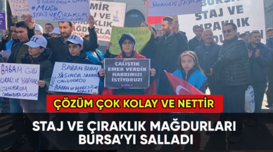 Staj ve Çıraklık Mağdurları Bursa’yı salladı