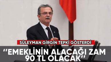 Süleyman Girgin: Emeklinin alacağı zam 90 TL olacak