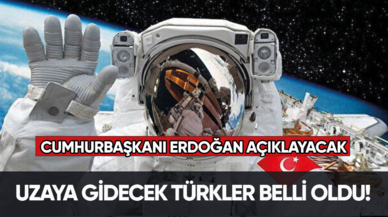 Uzaya gidecek Türkler belli oldu!