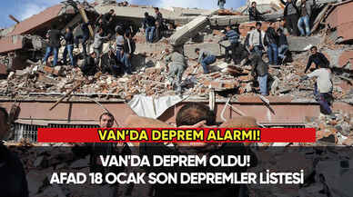 Van'da deprem oldu! AFAD 18 Ocak son depremler listesi....