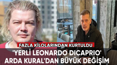 'Yerli Leonardo DiCaprio' Arda Kural'dan büyük değişim: Fazla kilolarından kurtuldu