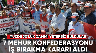 Yüzde 30'luk zammı yetersiz buldular: 7 memur konfederasyonu iş bırakıyor