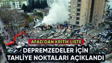 AFAD'dan tahliye açıklaması: İşte o liste