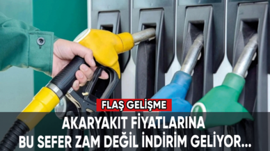 Akaryakıt fiyatlarında flaş gelişme! Bu sefer zam değil indirim geliyor...