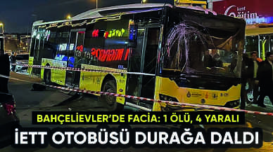 İETT otobüsü durağa daldı: 1 ölü, 4 yaralı