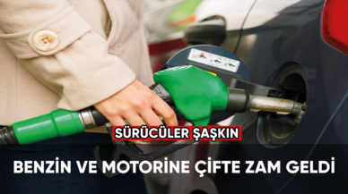 Benzin ve motorine çifte zam geldi