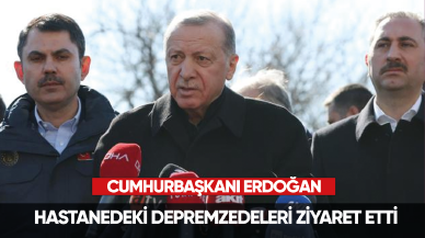 Cumhurbaşkanı Erdoğan, hastanedeki depremzedeleri ziyaret etti