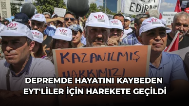 Depremde hayatını kaybeden EYT'liler için harekete geçildi