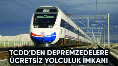 TCDD'den depremzedelere ücretsiz yolculuk imkanı