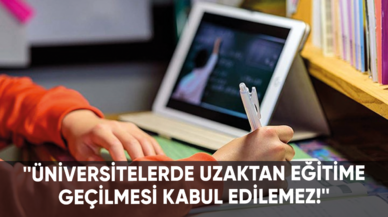 Eğitim Sen: Üniversitelerde uzaktan eğitime geçilmesi kabul edilemez!