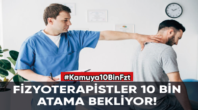 Fizyoterapistler 10 bin atama bekliyor!