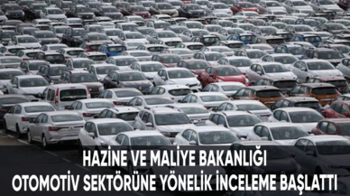 Hazine ve Maliye Bakanlığı, otomotiv sektörüne yönelik inceleme başlattı