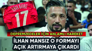 İlhan Mansız depremzedeler için o formayı açık artırmaya çıkardı