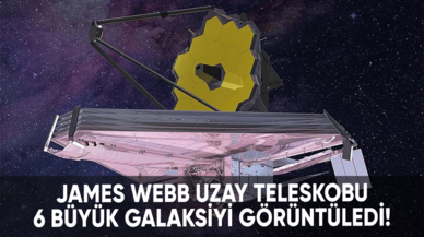 James Webb Uzay Teleskobu 6 büyük galaksiyi görüntüledi!