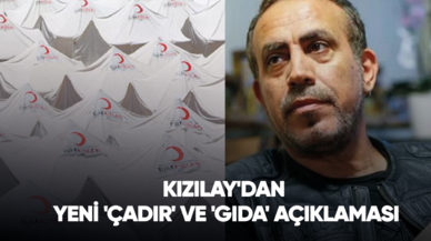 Kızılay'dan yeni 'çadır' ve 'gıda' açıklaması