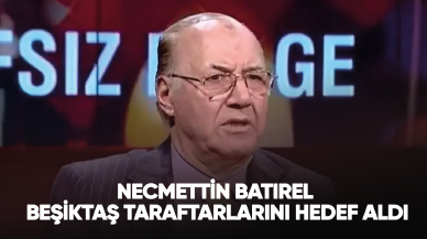 Necmettin Batırel Beşiktaş taraftarlarını hedef aldı