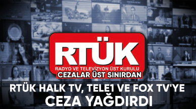 RTÜK, Halk TV, Tele1 ve FOX TV'ye ceza yağdırdı