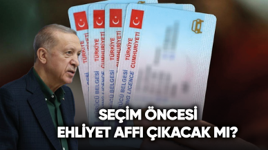 Seçim öncesi ehliyet affı çıkacak mı?