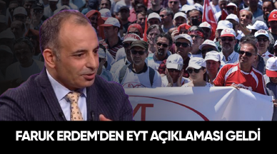 Faruk Erdem EYT açıklaması geldi