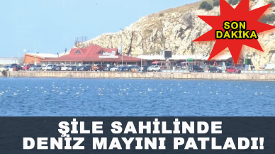 Son dakika... Şile sahilinde deniz mayını patladı!