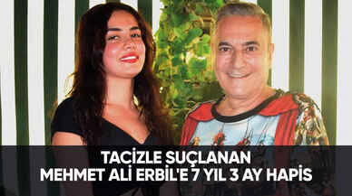 Tacizle suçlanan Mehmet Ali Erbil'e 7 yıl 3 ay hapis