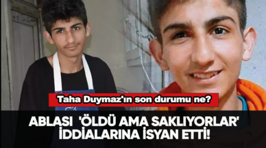 Taha Duymaz ile ilgili iddialar devam ediyor! Ablası çıkan iddialara isyan etti