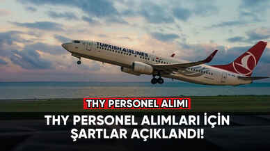 THY personel alımları için şartlar açıklandı!