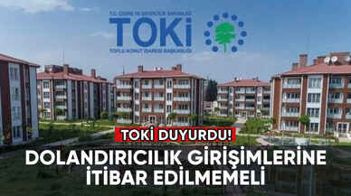 TOKİ'den dolandırıcılıkla ilgili açıklama!