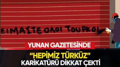 Yunan gazetesinde “Hepimiz Türküz” karikatürü dikkat çekti