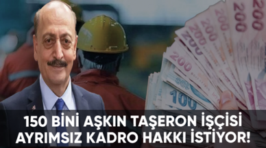 150 bini aşkın taşeron işçisi ayrımsız kadro hakkı istiyor!