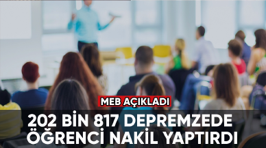 202 bin 817 depremzede öğrenci nakil yaptırdı