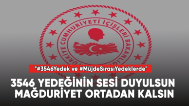 3546 yedeğinin sesi duyulsun, mağduriyet ortadan kalsın